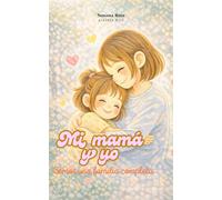 Mi mamá y yo: Somos una familia completa. Cuento infantil de la colección familiar Psicopeque.