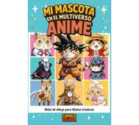 Mi mascota en el Multiverso Anime: Retos de dibujo para Otakus Creativos