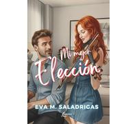 MI MEJOR ELECCIÓN: Una historia de amor prohibido y deseo entre una alumna y su profesor de música.