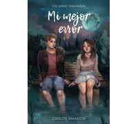 Mi Mejor Error: Un Amor Inevitable