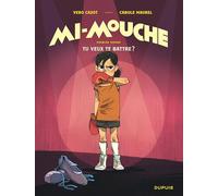 Mi-Mouche - Tome 1 - Tu veux te battre ? - Véro Cazot - Dupuis - cartonné - Bande dessinée jeunesse