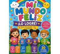 MI MUNDO FELIZ: ! LO LOGRE! MI GRAN LIBRO DE JUEGOS, RETOS Y RECOMPENSAS
