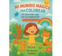 Mi mundo mágico para colorear: Un libro de colorear lindo y mágico para niños de 2 a 6 años