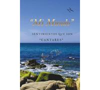 "MI MUNDO": Sentimientos que son "CANTARES"