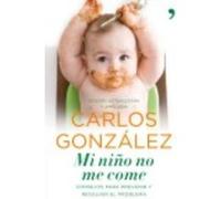 Mi Niño No Me Come: Consejos Para Prevenir Y Resolver El Problema - González Rodríguez, Carlos J. González Rodríguez, Carlos J (Auteur)