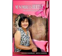 Mi nombre es Bertha: Soy sobreviviente de cáncer