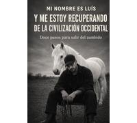 mi nombre es Luís y me estoy recuperando de la civilización occidental