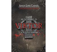 Mi nombre es Víktor y soy un vampiro: “Las Crónicas de Víktor”