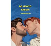 Mi Novio Falso: El Reencuentro