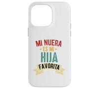 Mi nuera ES mi hija favorita dia Del Padre Camiseta Espanol Coque pour iPhone 14 Pro Max