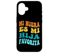 Mi Nuera ES Mi Hija Favorita Ma Belle-Fille Maman Papa Coque pour iPhone 16