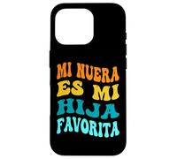 Mi Nuera ES Mi Hija Favorita Ma Belle-Fille Maman Papa Coque pour iPhone 16 Pro