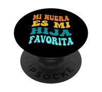 Mi Nuera ES Mi Hija Favorita Ma Belle-Fille Maman Papa PopSockets PopGrip Adhésif