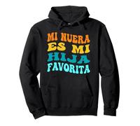 Mi Nuera ES Mi Hija Favorita Ma Belle-Fille Maman Papa Sweat à Capuche