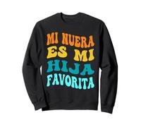 Mi Nuera ES Mi Hija Favorita Ma Belle-Fille Maman Papa Sweatshirt