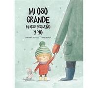 Mi Oso Grande, Mi Oso Pequeño Y Yo - [Livre en VO] Bonilla, Rocio, Del Mazo, Margarita (Auteur)
