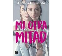 Mi Otra Mitad [Livre en VO] Izquierdo, Andrea (Auteur)