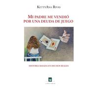 Mi padre me vendió por una deuda de juego: Historias basadas en hechos reales