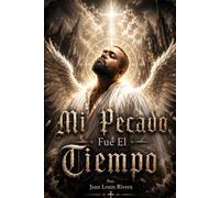 Mi Pecado Fue El Tiempo: Por: Jean Louis Rivera