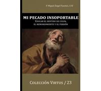 Mi Pecado Insoportable: Educar el sentido de culpa, de remordimiento y de perdón