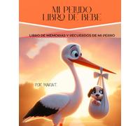 Mi peludo libro de Bebe: Libro de memorias y recuerdos de mi perro
