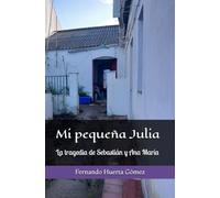 Mi pequeña Julia: La tragedia de Sebastián y Ana María