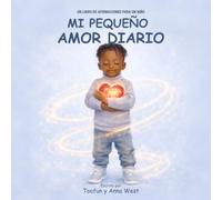 Mi Pequeño Amor Diario: Un Libro de Afirmaciones Para un Niño