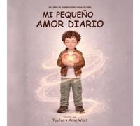 Mi Pequeño Amor Diario: Un Libro de Afirmaciones Para un Niño