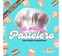 Mi pequeño pastelero: Una dulce aventura