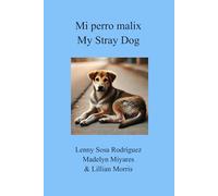 Mi perro malix: My Stray Dog