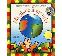 Mi piace il mondo. Ediz. illustrata. Con CD Audio