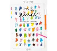 Mi piace... Ispirazioni e appunti di creatività. Ediz. a colori