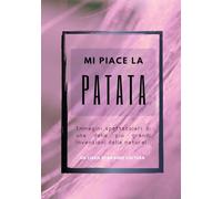 Mi Piace la Patata, foto libro divertente e goliardico, divertente regalo scherzo per uomo amico collega: libro scherzo, regalo e sorpresa divertente ... compleanni feste e compleanno party scherzo