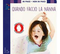 Mi piace non mi piace. Quando faccio la nanna. Ediz. a colori