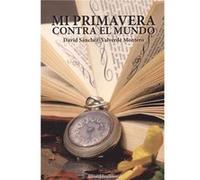 Mi Primavera Contra El Mundo - [Livre en VO] Sánchez - Valverde Montero, David (Auteur)