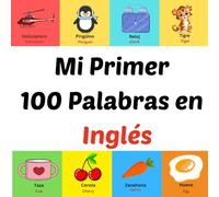 Mi Primer 100 Palabras en Inglés: Libro ilustrado para niños de 1 a 10 años