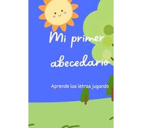 Mi primer abecedario: Aprende las letras