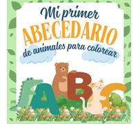 Mi primer abecedario de animales/ libro para colorear: Libro de abecedario para colorear y dibujar para niños y niñas de 2 a 5 años. Dibujos fáciles que estimulan la creatividad y concentración.