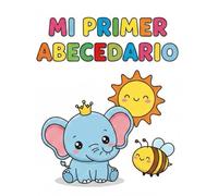 Mi Primer Abecedario: Libro de Colorear para Niños de 1 a 4 Años: Más de 80 Dibujos Grandes y Fáciles (Bold and Easy) para Aprender las Letras de la A a la Z