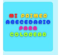 MI PRIMER ABECEDARIO PARA COLOREA.: Aprende el abecedario garabateando tiernos animalitos. De 3 a 5 años.