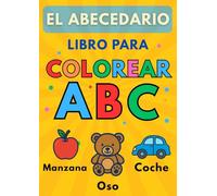 Mi primer abecedario para colorear: Letras y dibujos grandes para niños de 3 a 5 años: Incluye letras y dibujos de la A a la Z