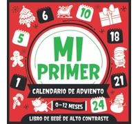 Mi Primer Calendario De Adviento | Libro de Bebé de Alto Contraste | 0-12 Meses: Imágenes Simples en Blanco y Negro Para Desarrollar La Vista De Los Bebés