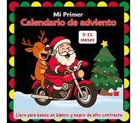Mi primer calendario de adviento, libro para bebés en blanco y negro de alto contraste, 0-12 meses: Cuenta atrás para Navidad con imágenes adorables, ... sensorial visual, un regalo estupendo