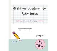 Mi Primer Cuaderno de Actividades: Letras, números, formas y colores