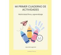 Mi primer cuaderno de actividades: Motricidad fina y aprendizaje