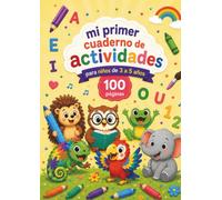 Mi primer cuaderno de Actividades: para niños de 3 a 5 años