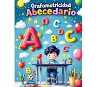 Mi Primer Cuaderno De Grafomotricidad - Niños 3 A 6 Años Aprende El Abecedario, Números Y Trazos Básicos: Actividades Divertidas Con Formas, Dibujos Y Letras Para Preescritura Y Escritura Infantil