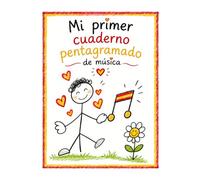 Mi Primer Cuaderno de Pentagrama - Aprende, escribe y descubre la música jugando