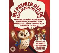 Mi Primer Día De Educación Infantil- Ayudar a los niños a aprender la amabilidad, el respeto y las normas escolares a través de la diversión y el ... adorables, páginas para colorear y laberintos
