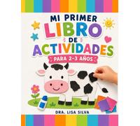 Mi Primer Gran Libro de Actividades para 2-3 Años: Más de 50 actividades para rasgar, pegar, colorear, comparar, contar y desarrollar habilidades esenciales para el aprendizaje temprano.